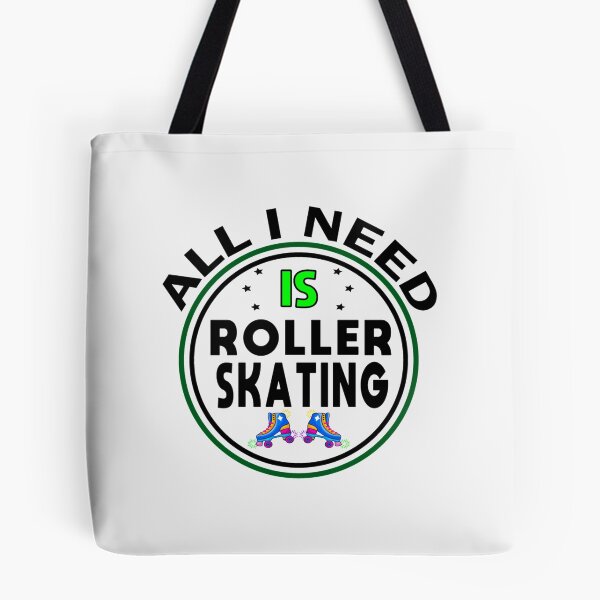 Item preview,   all i need is roller skating| Perfect Gift designed and sold by charlotteri.