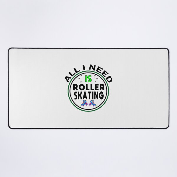 Item preview,   all i need is roller skating| Perfect Gift designed and sold by charlotteri.