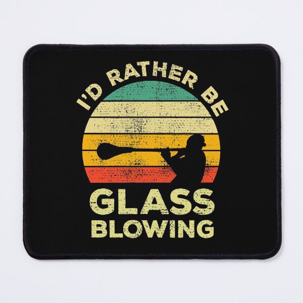 Item preview, I’d Rather Be Glass Blowing Vintage Gift For Glass Blowers designed and sold by JokeGysen.