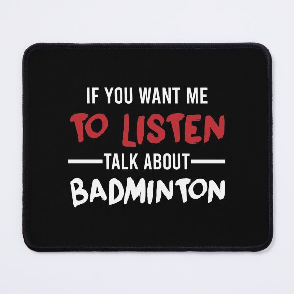 Item preview, If You Want me to Listen to You Talk About  Badminton| Perfect Gift|Badminton gift designed and sold by janusisu.