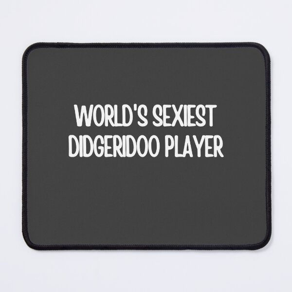 Item preview, Worlds Sexiest Didgeridoo Player designed and sold by choceclairs.