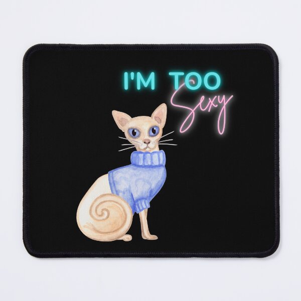 Item preview, I'm too sexy cat designed and sold by OutofFocusShop.
