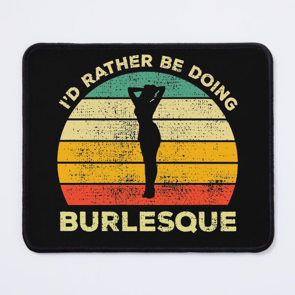 Item preview, I’d Rather Be Doing Burlesque Vintage Gift For Burlesque Dancers designed and sold by JokeGysen.