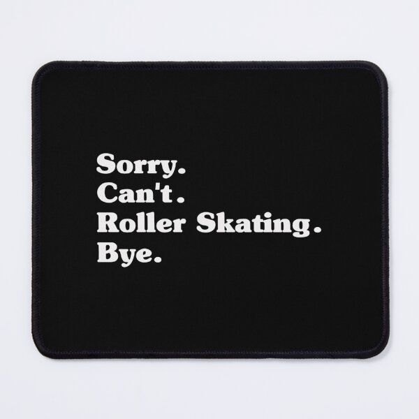 Item preview, Funny Roller Skating Gift T-Shirt - Sorry Can't Roller Skating Bye Shirt| Perfect Gift designed and sold by charlotteri.
