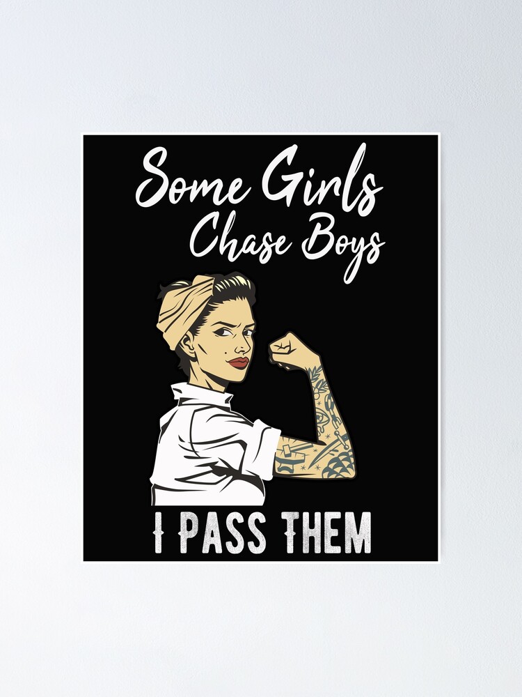 Poster Certaines Filles Chassent Les Garcons Je Les Passe Idees Pour Les Filles Citations Courtes Sur Une Femme Independante Forte Par Saadnjh3334 Redbubble