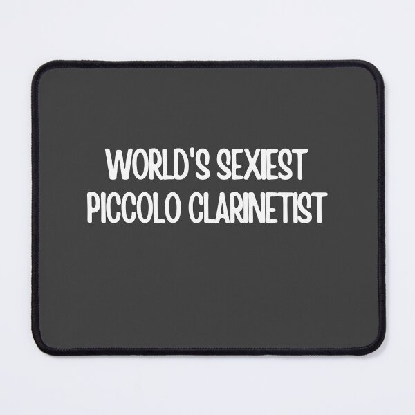 Item preview, Worlds Sexiest Piccolo Clarinet Player designed and sold by choceclairs.