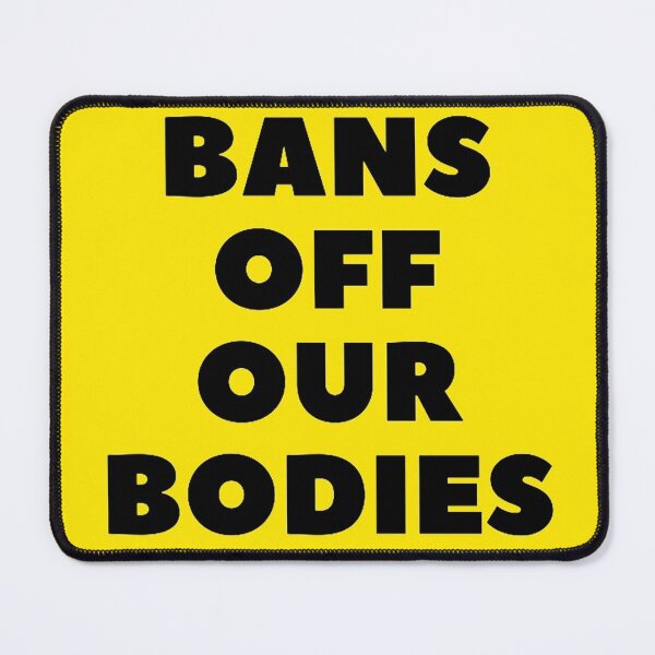 Item preview, bans off our bodies designed and sold by thundercandy.