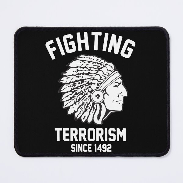 Item preview, Fighting Terrorism Since 1492 American Indian Warrior Chief designed and sold by Boum04.