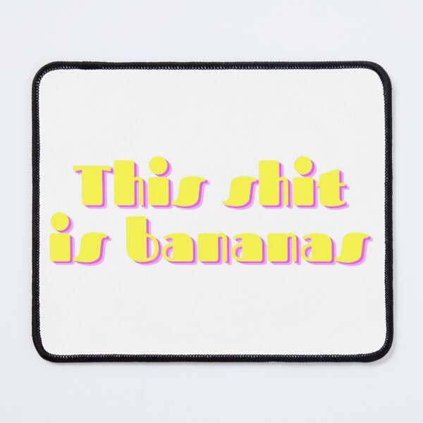 Item preview, This Shit is Bananas designed and sold by Makattack99.