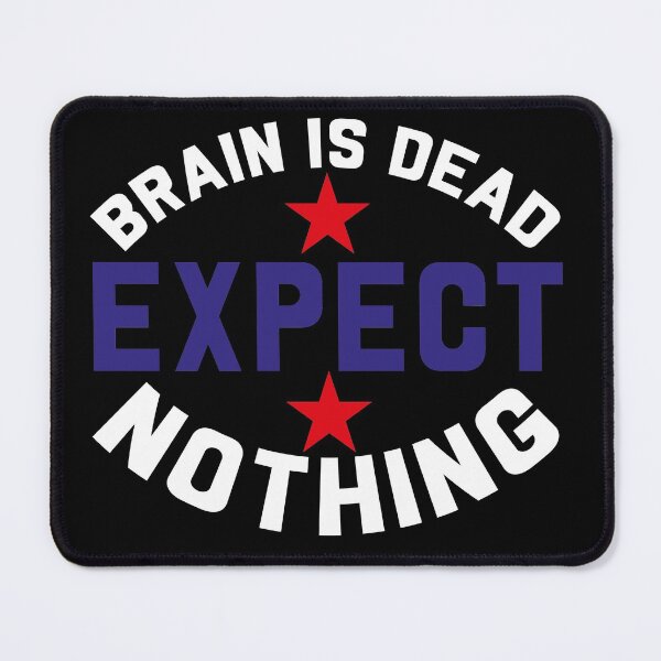 Item preview,  Biden - Brain Is Dead Expect Nothing - Anti Biden designed and sold by MotivatedMode.