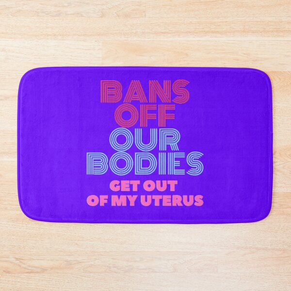 Item preview, bans off our bodies get out of my uterus designed and sold by thundercandy.