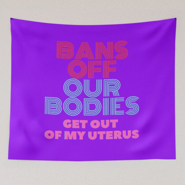 Item preview, bans off our bodies get out of my uterus designed and sold by thundercandy.