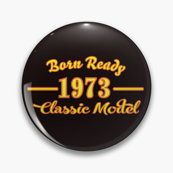 Item preview, Born Ready 1973 Classic Model, Birth Year Gift, Retro Vintage T Shirt designed and sold by osbornelee.