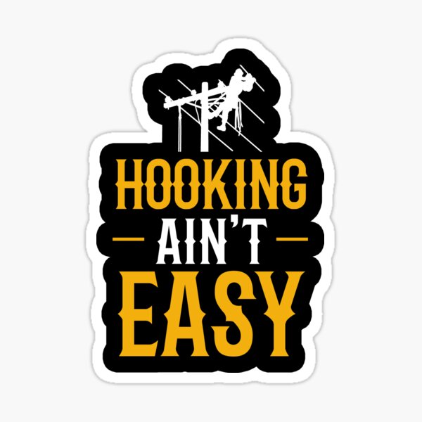 Item preview, Hooking Ain't Easy -Electrical Lineman Humor designed and sold by TeesYouWant.