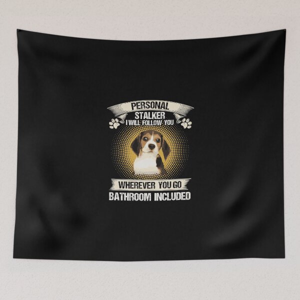 Item preview, Beagle Personal Stalker I Will Follow You Dog Lover designed and sold by bentwellmean.