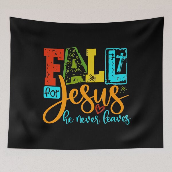 Item preview, Fall For Jesus He Never Leaves Fall Season Christian designed and sold by bosgrmarjopp95.