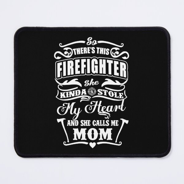 Item preview, there is this firefighter she kinda stole my heart and she calls me mom firefighter designed and sold by sonsonsonnga.