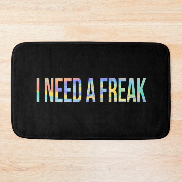 Item preview, I Need A Freak Funny designed and sold by bosgrmarjopp95.