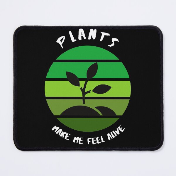 Item preview, Plants Make Me Feel Alive. designed and sold by rooster23647.