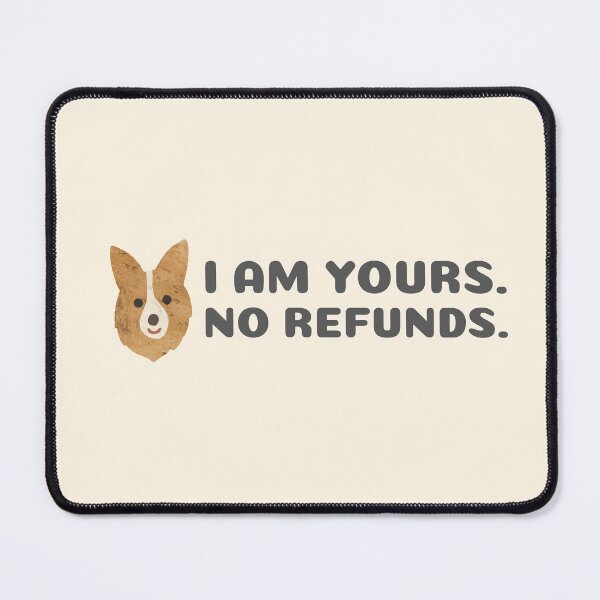 Item preview, Lovely and Cute Pet Dogs. Corgi. I am yours. No refunds. designed and sold by monodesigns.