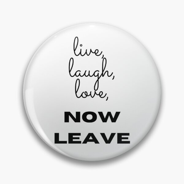 Item preview, Live, laugh, love, now leave designed and sold by Creatoe.