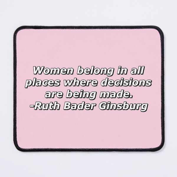 Item preview, Women belong in all places where decisions are being made designed and sold by michelle135.