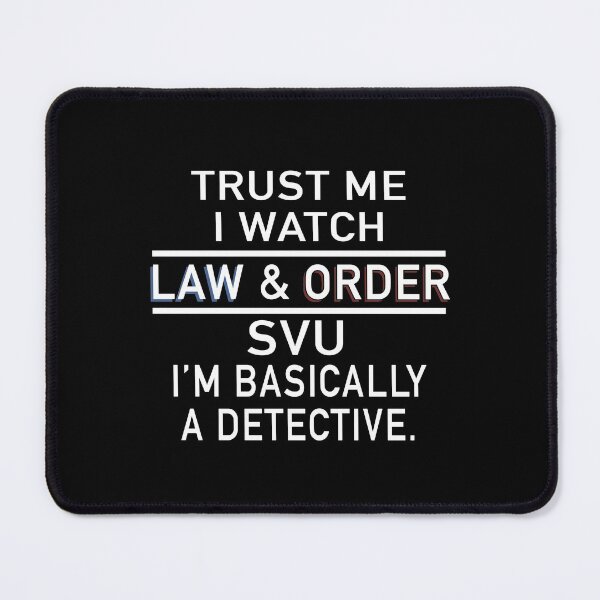 Item preview, trust me I watch law and order SVU I am basically a detective law mom  designed and sold by sonsonsonnga.