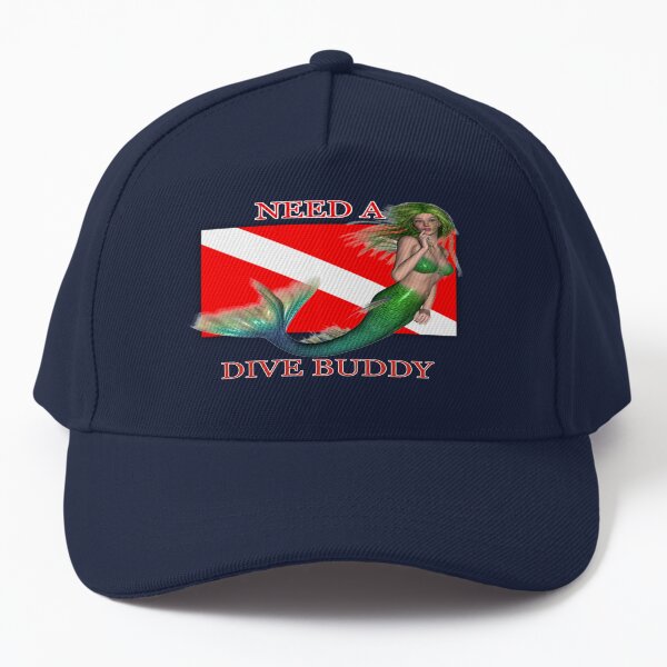 Need a Dive Buddy - Diving With a Mermaid Baseball Cap