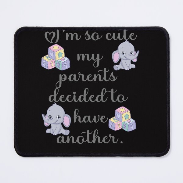 Item preview, i'm so cute my parents decided to have another designed and sold by amy greaves.