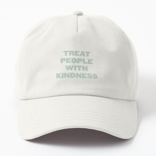 treat people with kindness hat