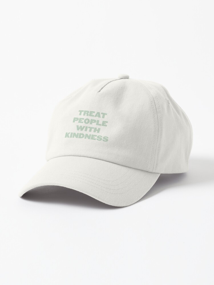 treat people with kindness hat