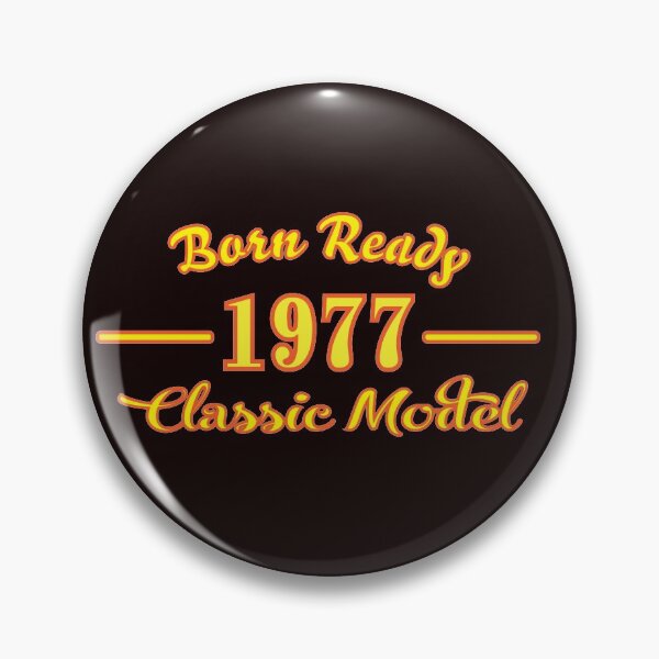 Item preview, Born Ready 1977 Classic Model, Birth Year Gift, Retro Vintage designed and sold by osbornelee.