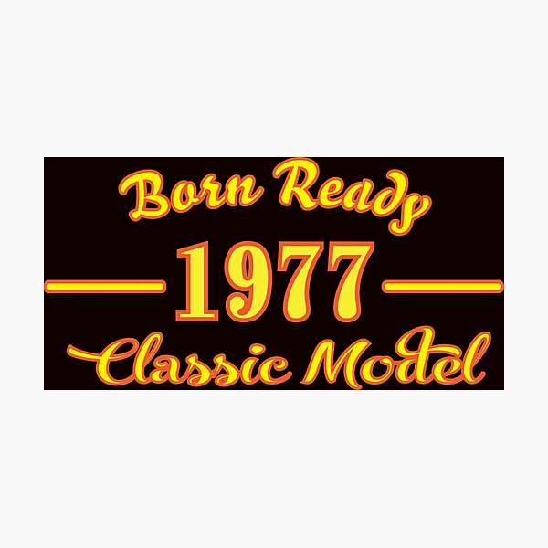 Item preview, Born Ready 1977 Classic Model, Birth Year Gift, Retro Vintage designed and sold by osbornelee.