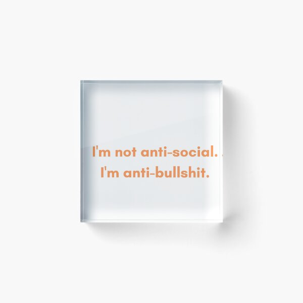 Item preview, I'm not Anti-Social, I'm Anti-Bullshit designed and sold by fairytree.