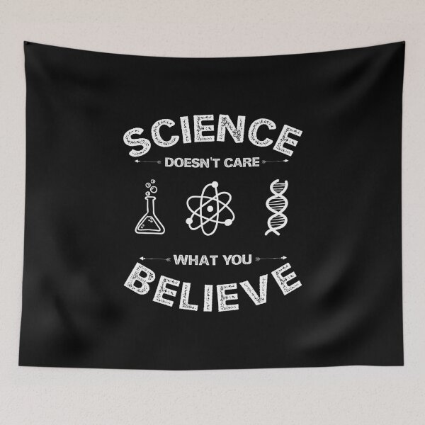 Item preview, Science Doesn't Care What You Believe designed and sold by PRINTED ..