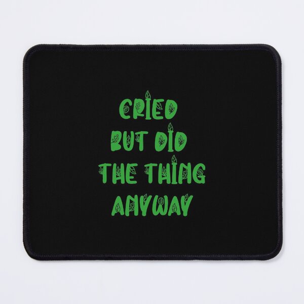 Item preview, Cried But Did The Thing Anyway designed and sold by BOSHIRT.