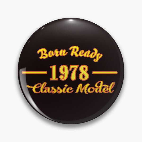 Item preview, Born Ready 1978 Classic Model, Birth Year Gift, Retro Vintage designed and sold by osbornelee.