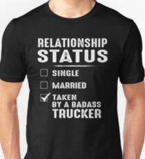 Relationship Status Taken By A Badass Trucker Unisex T-Shirt