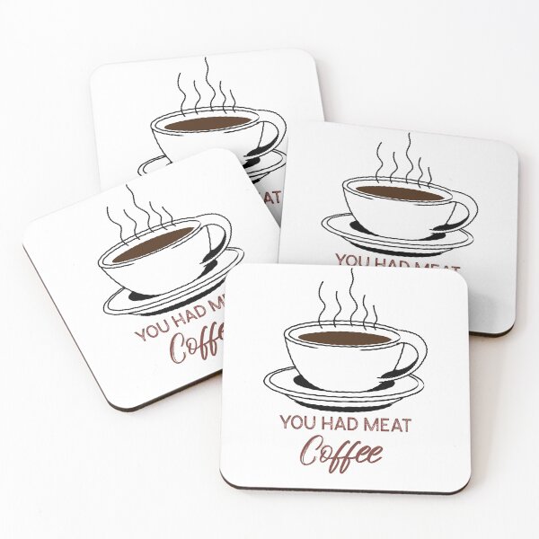 Item preview, You Had Meat Coffee designed and sold by infazbdeen.