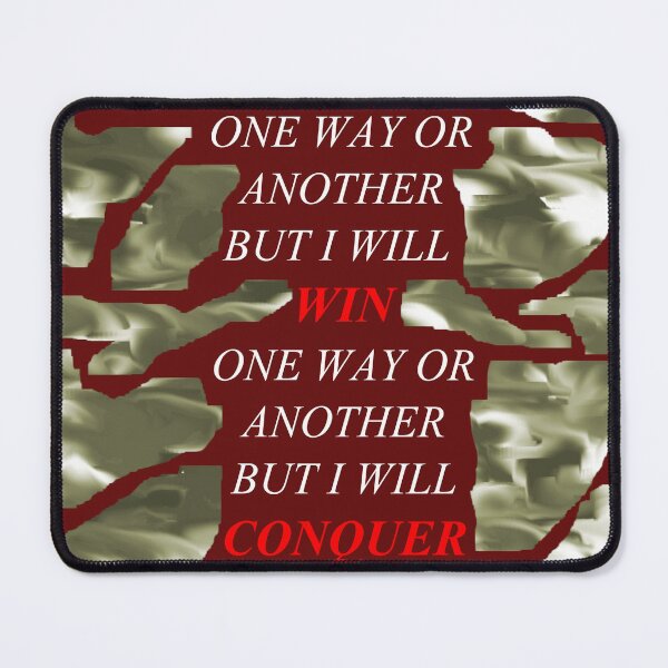 Item preview, One Way Or Another But I Will Win D65 designed and sold by SelfUpgrade.