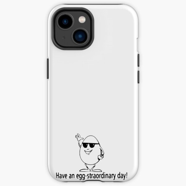 Have an Egg-Straordinary Day iPhone Tough Case