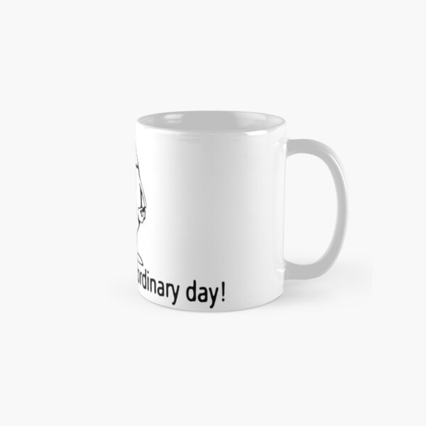 Have an Egg-Straordinary Day Classic Mug