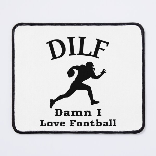Item preview, DILF Damn I Love Football designed and sold by SewnMemories.