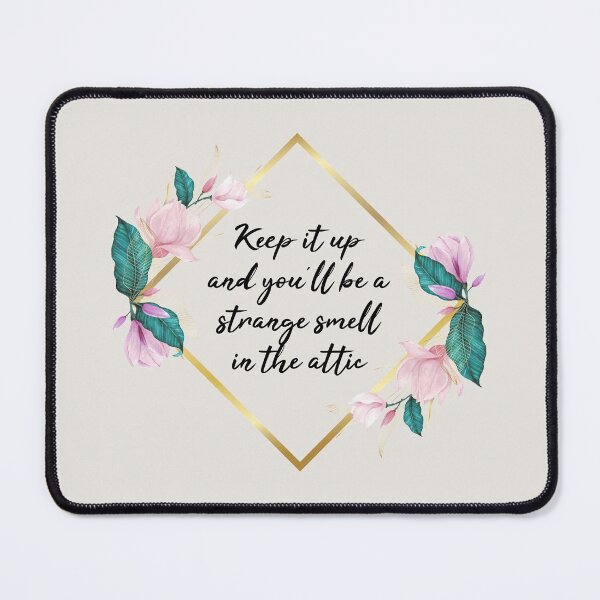 Item preview, Keep it up and You'll be a Strange Smell in the Attic designed and sold by kindxinn.