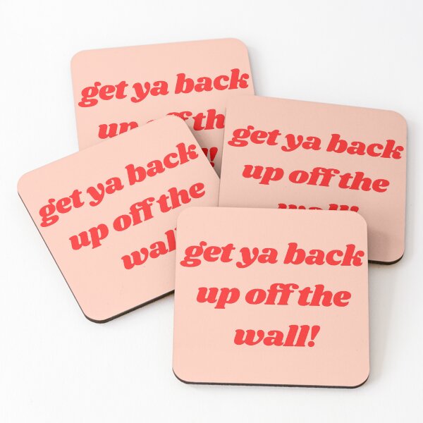 Item preview, Get Down on it, Get your back up off the wall! Dance! designed and sold by mainsqueezemar.