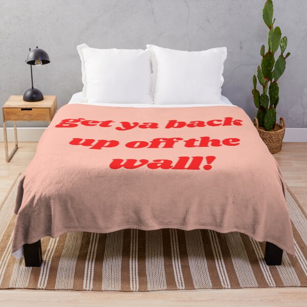 Item preview, Get Down on it, Get your back up off the wall! Dance! designed and sold by mainsqueezemar.