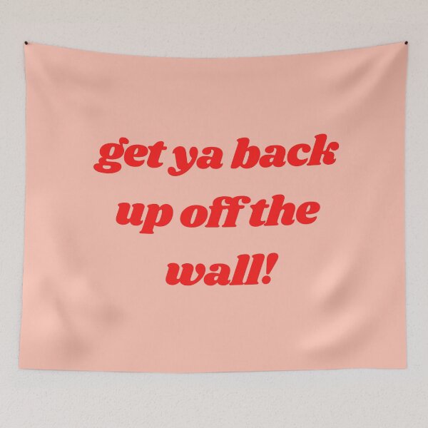 Item preview, Get Down on it, Get your back up off the wall! Dance! designed and sold by mainsqueezemar.