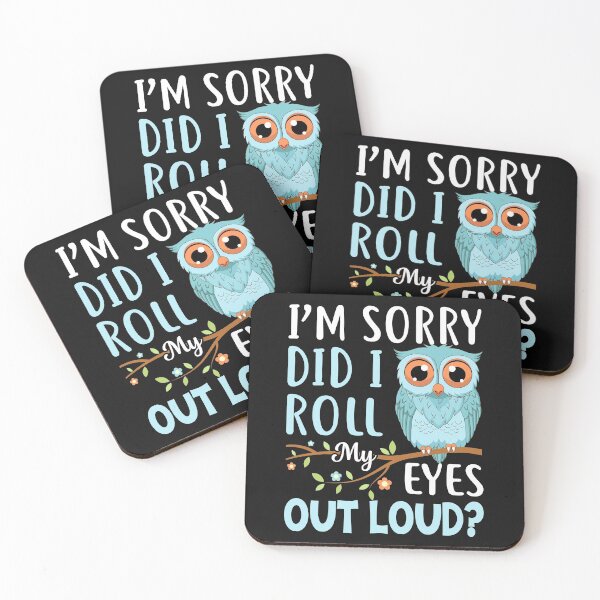 Item preview, Funny I'm Sorry Did I Roll My Eyes Out Loud Sarcastic Humor designed and sold by Best Designer.