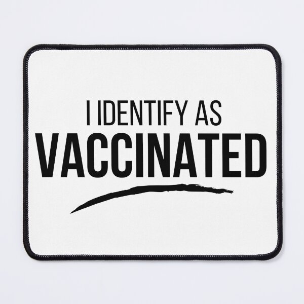 Item preview, I identify as Vaccinated designed and sold by EyanShop.