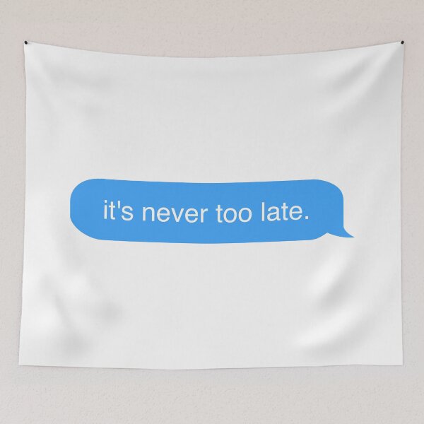 Aperçu de l'œuvre il n'est jamais trop tard message créée et vendue par Maple Design Studio.